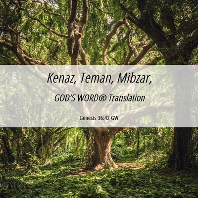 Picture 06 - Genesis 36:42 GW - Kenaz, Teman, - Bible Verse Picture
