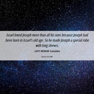 Picture 06 - Genesis 37:3 GW - Israel loved Joseph more than all his sons - Bible Verse Picture
