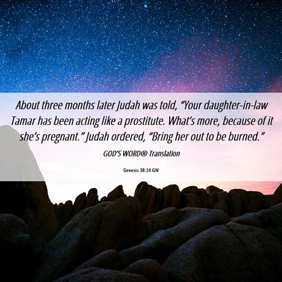 Picture 06 - Genesis 38:24 GW - About three months later Judah was told, “Your - Bible Verse Picture