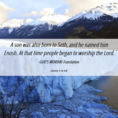 Picture 06 - Genesis 4:26 GW - A son was also born to Seth, and he named him - Bible Verse Picture