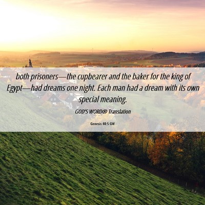 Picture 06 - Genesis 40:5 GW - both prisoners—the cupbearer and the baker for - Bible Verse Picture