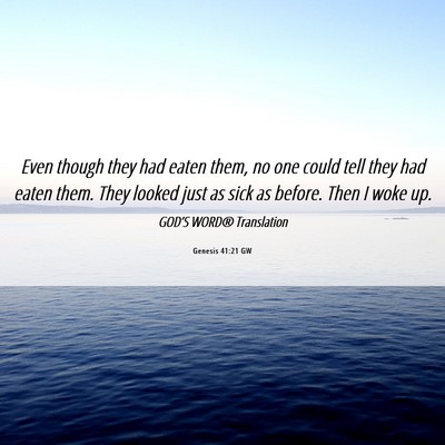 Picture 06 - Genesis 41:21 GW - Even though they had eaten them, no one could - Bible Verse Picture