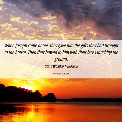 Picture 06 - Genesis 43:26 GW - When Joseph came home, they gave him the gifts - Bible Verse Picture