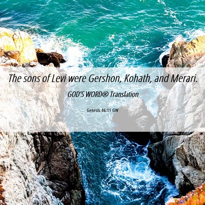 Picture 06 - Genesis 46:11 GW - The sons of Levi were Gershon, Kohath, and - Bible Verse Picture