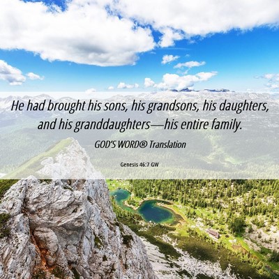 Picture 06 - Genesis 46:7 GW - He had brought his sons, his grandsons, his - Bible Verse Picture