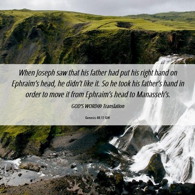 Picture 06 - Genesis 48:17 GW - When Joseph saw that his father had put his right - Bible Verse Picture
