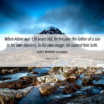 Picture 06 - Genesis 5:3 GW - When Adam was 130 years old, he became the father - Bible Verse Picture