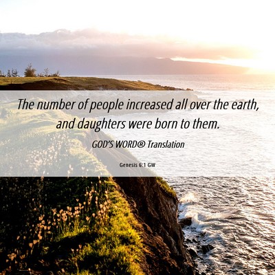 Picture 06 - Genesis 6:1 GW - The number of people increased all over the - Bible Verse Picture