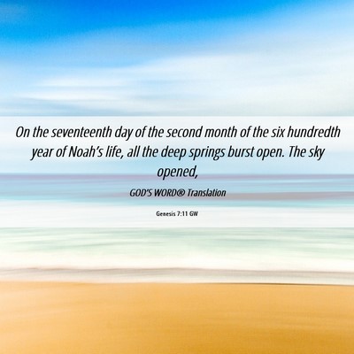 Picture 06 - Genesis 7:11 GW - On the seventeenth day of the second month of the - Bible Verse Picture