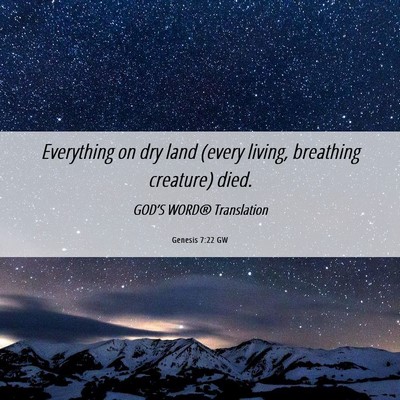 Picture 06 - Genesis 7:22 GW - Everything on dry land (every living, breathing - Bible Verse Picture