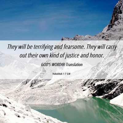 Picture 06 - Habakkuk 1:7 GW - They will be terrifying and fearsome. They will - Bible Verse Picture