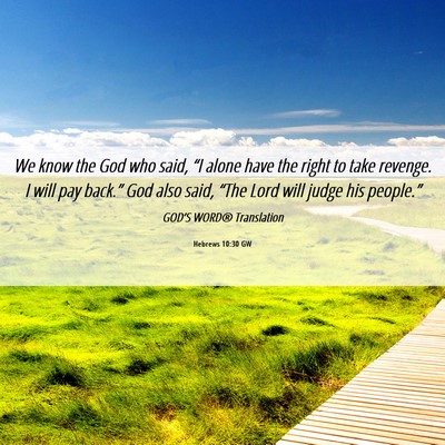 Picture 06 - Hebrews 10:30 GW - We know the God who said, “I alone have the - Bible Verse Picture