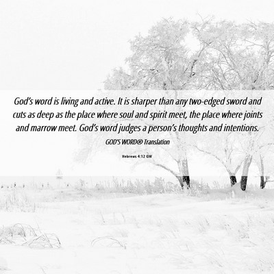 Picture 06 - Hebrews 4:12 GW - God’s word is living and active. It is sharper - Bible Verse Picture