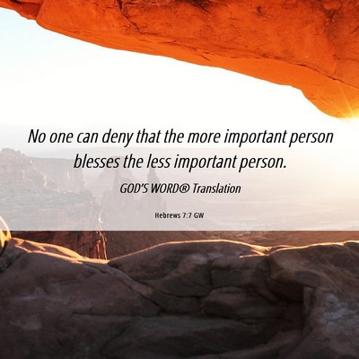 Picture 06 - Hebrews 7:7 GW - No one can deny that the more important person - Bible Verse Picture