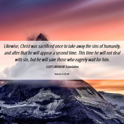 Picture 06 - Hebrews 9:28 GW - Likewise, Christ was sacrificed once to take away - Bible Verse Picture