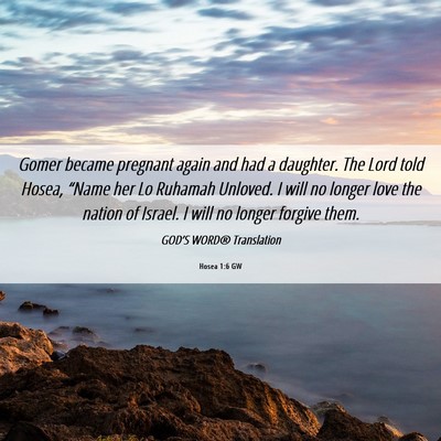 Picture 06 - Hosea 1:6 GW - Gomer became pregnant again and had a daughter. - Bible Verse Picture