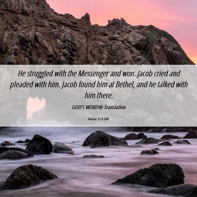Picture 06 - Hosea 12:4 GW - He struggled with the Messenger and won. Jacob - Bible Verse Picture