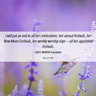 Picture 06 - Hosea 2:11 GW - I will put an end to all her celebrations: her - Bible Verse Picture