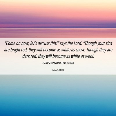 Picture 06 - Isaiah 1:18 GW - “Come on now, let’s discuss this!” says the - Bible Verse Picture