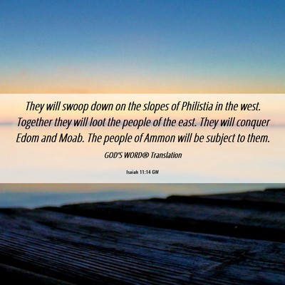 Picture 06 - Isaiah 11:14 GW - They will swoop down on the slopes of Philistia - Bible Verse Picture