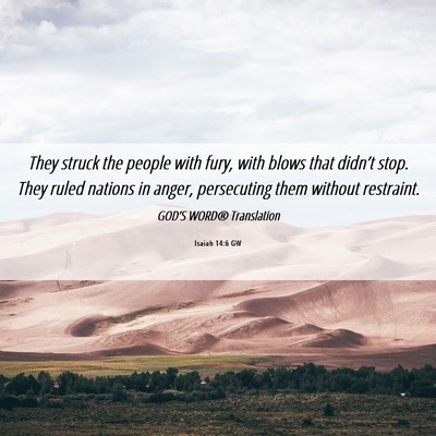 Picture 06 - Isaiah 14:6 GW - They struck the people with fury, with blows that - Bible Verse Picture