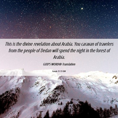 Picture 06 - Isaiah 21:13 GW - This is the divine revelation about Arabia. You - Bible Verse Picture