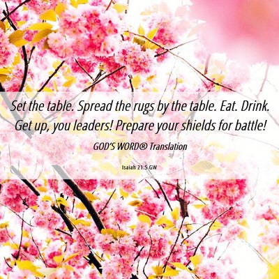 Picture 06 - Isaiah 21:5 GW - Set the table. Spread the rugs by the table. Eat. - Bible Verse Picture