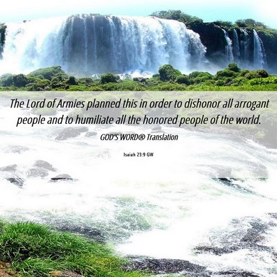 Picture 06 - Isaiah 23:9 GW - The Lord of Armies planned this in order to - Bible Verse Picture