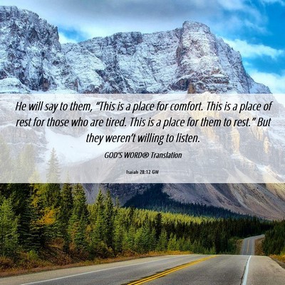 Picture 06 - Isaiah 28:12 GW - He will say to them, “This is a place for - Bible Verse Picture