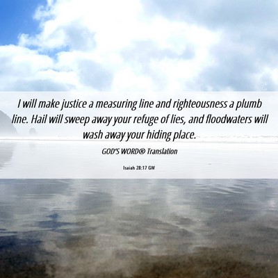 Picture 06 - Isaiah 28:17 GW - I will make justice a measuring line and - Bible Verse Picture