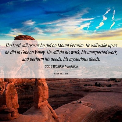 Picture 06 - Isaiah 28:21 GW - The Lord will rise as he did on Mount Perazim. He - Bible Verse Picture