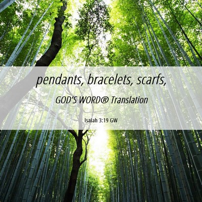 Picture 06 - Isaiah 3:19 GW - pendants, bracelets, - Bible Verse Picture