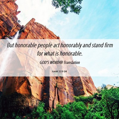 Picture 06 - Isaiah 32:8 GW - But honorable people act honorably and stand firm - Bible Verse Picture