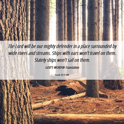 Picture 06 - Isaiah 33:21 GW - The Lord will be our mighty defender in a place - Bible Verse Picture