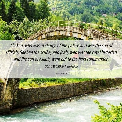 Picture 06 - Isaiah 36:3 GW - Eliakim, who was in charge of the palace and was - Bible Verse Picture