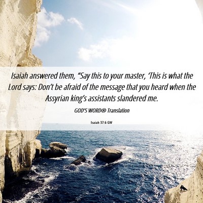 Picture 06 - Isaiah 37:6 GW - Isaiah answered them, “Say this to your master, - Bible Verse Picture