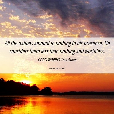 Picture 06 - Isaiah 40:17 GW - All the nations amount to nothing in his - Bible Verse Picture
