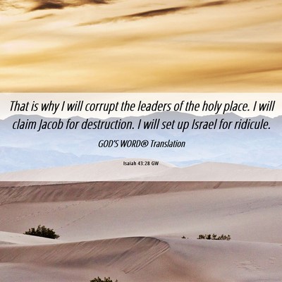 Picture 06 - Isaiah 43:28 GW - That is why I will corrupt the leaders of the - Bible Verse Picture