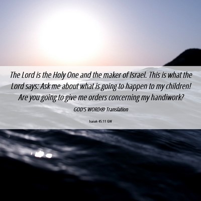 Picture 06 - Isaiah 45:11 GW - The Lord is the Holy One and the maker of Israel. - Bible Verse Picture