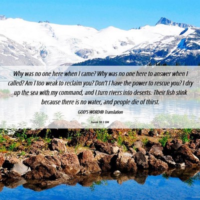 Picture 06 - Isaiah 50:2 GW - Why was no one here when I came? Why was no one - Bible Verse Picture