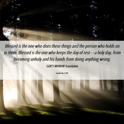 Picture 06 - Isaiah 56:2 GW - Blessed is the one who does these things and the - Bible Verse Picture