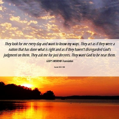 Picture 06 - Isaiah 58:2 GW - They look for me every day and want to know my - Bible Verse Picture