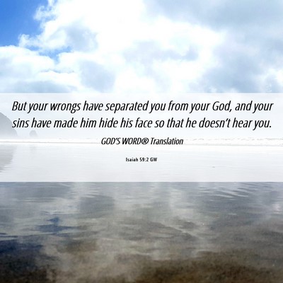 Picture 06 - Isaiah 59:2 GW - But your wrongs have separated you from your God, - Bible Verse Picture