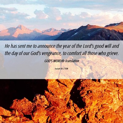 Picture 06 - Isaiah 61:2 GW - He has sent me to announce the year of the - Bible Verse Picture