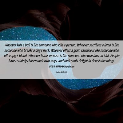 Picture 06 - Isaiah 66:3 GW - Whoever kills a bull is like someone who kills a - Bible Verse Picture
