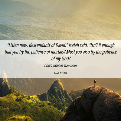 Picture 06 - Isaiah 7:13 GW - “Listen now, descendants of David,” Isaiah - Bible Verse Picture