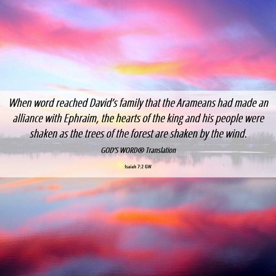 Picture 06 - Isaiah 7:2 GW - When word reached David’s family that the - Bible Verse Picture