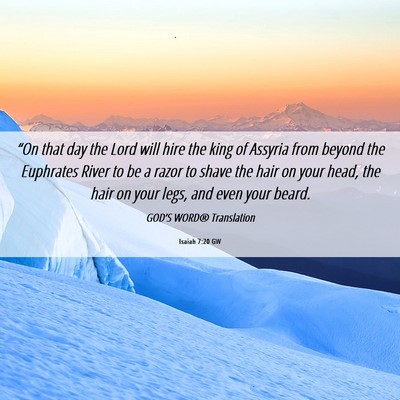 Picture 06 - Isaiah 7:20 GW - “On that day the Lord will hire the king of - Bible Verse Picture