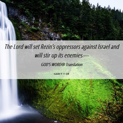 Picture 06 - Isaiah 9:11 GW - The Lord will set Rezin’s oppressors against - Bible Verse Picture