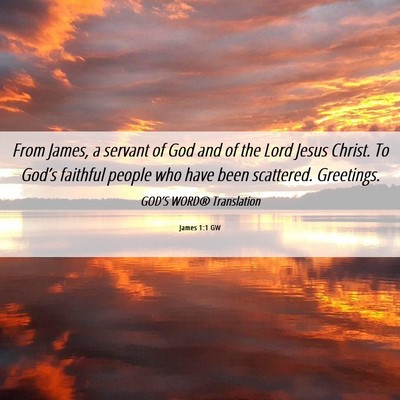 Picture 06 - James 1:1 GW - From James, a servant of God and of the Lord - Bible Verse Picture
